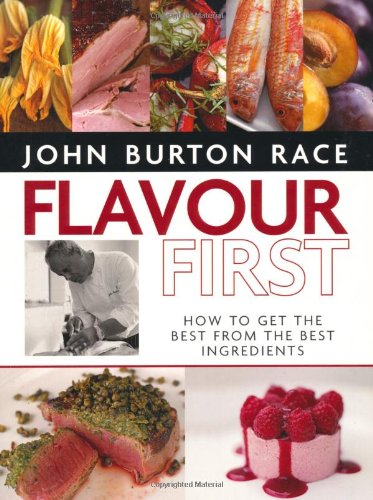 9781844008285: Flavour First: How to Get the Best From the Best Ingredients