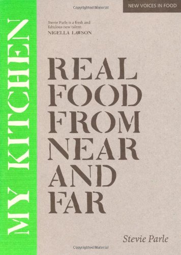 Beispielbild fr My Kitchen: Real Food from Near and Far (New Voices in Food) zum Verkauf von WorldofBooks