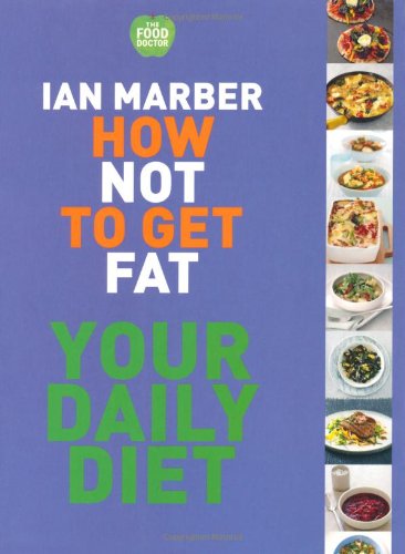 Imagen de archivo de How Not to Get Fat - Your Daily Diet a la venta por WorldofBooks