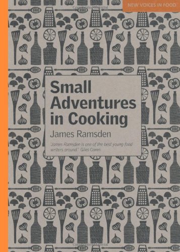 9781844009572: Small Adventures in Cooking (New Voices in Food)