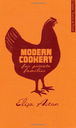 Beispielbild fr Modern Cookery for Private Families (Classic Voices in Food) zum Verkauf von WorldofBooks