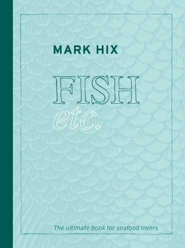 Stock image for Hix Fish Etc: The Ultimate Book for Seafood Lovers for sale by WorldofBooks