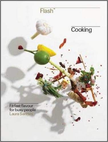Beispielbild fr Flash Cooking: Fit Fast Flavours for Busy People zum Verkauf von AwesomeBooks