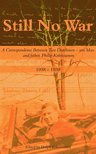 Beispielbild fr Still No War: A Correspondence Between Two Dutchmen - Son Max and Father, Philip Kohnstamm zum Verkauf von Wonder Book