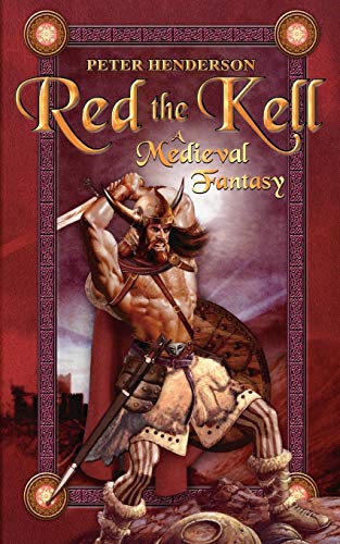 Red the Kell: A Medieval Fantasy (9781844012176) by Peter Henderson