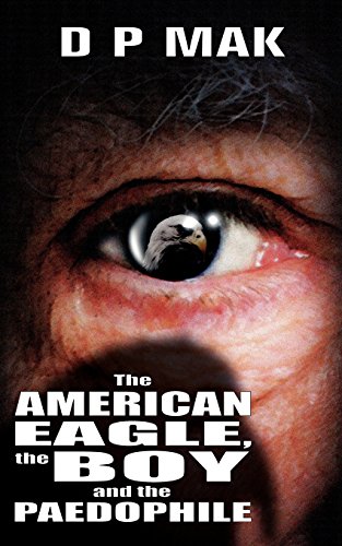 Beispielbild fr The American Eagle, the Boy and the Paedophile zum Verkauf von Ergodebooks