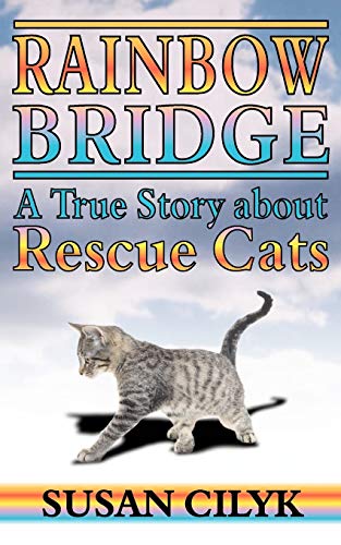 Stock image for Rainbow Bridge, a True Story about Rescue Cats for sale by ThriftBooks-Dallas