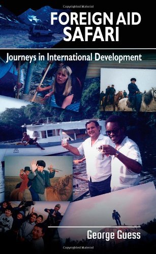 Imagen de archivo de Foreign Aid Safari: Journeys in International Development a la venta por Wonder Book