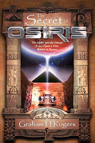 Stock image for The Secret of Osiris: The Alpha and the Omega, Twice Upon a Time, Return to Rostau for sale by Chiron Media