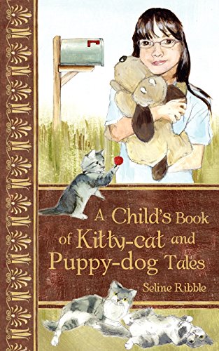Beispielbild fr A Child's Book of Kitty-cat and Puppy-dog Tales zum Verkauf von Revaluation Books