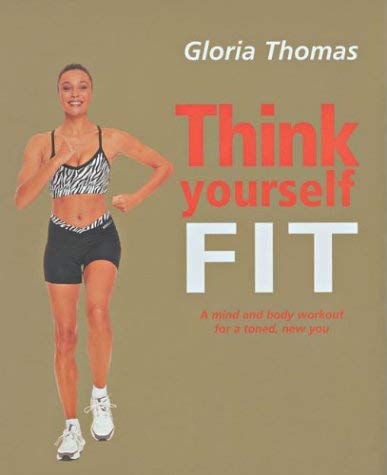 THINK YOURSELF FIT: A Mind & Body Workout For A Toned, New You