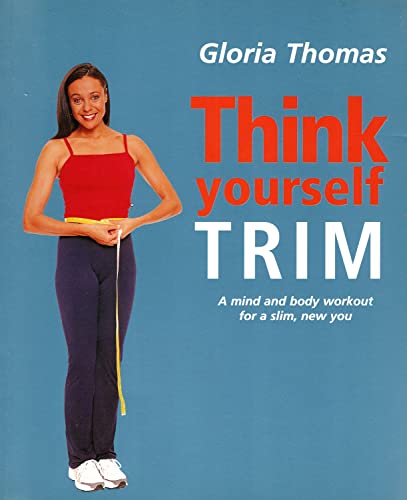 Beispielbild fr Think Yourself Trim : A Mind and Body Workout for a Slim, New You zum Verkauf von Black and Read Books, Music & Games