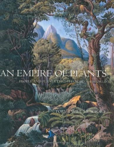 Beispielbild fr An Empire of Plants: People and Plants That Changed the World zum Verkauf von Books From California
