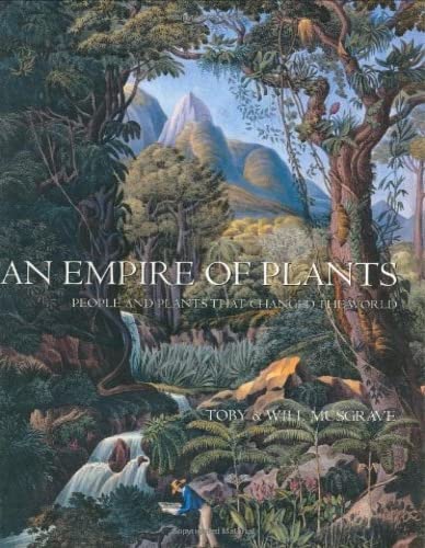 9781844030200: An Empire of Plants: People and Plants That Changed the World