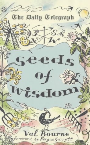 Stock image for Seeds of Wisdom: A Handful of Seasonal Tips from Britain's Head Gardeners for sale by AwesomeBooks