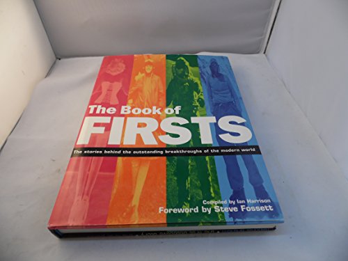 9781844030279: The Book of Firsts : The Stories Behind the Outstanding Breakthroughs of the Modern World