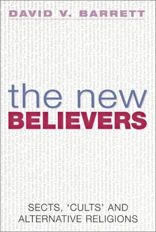 9781844030408: The New Believers: Sects, Cults and Alternative Religions