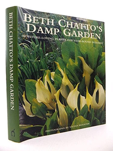 Stock image for Beth Chatto's Damp Garden: Moisture-Loving Plants for Year-Round Interest for sale by SecondSale