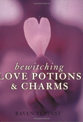 Stock image for Bewitching Love Potions & Charms for sale by ThriftBooks-Dallas