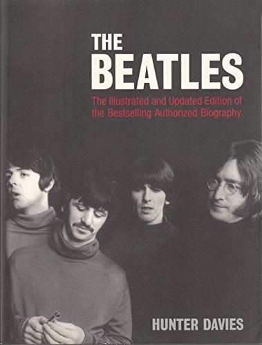 9781844031047: The Beatles. The Authorized Biography: The illustrated and Updated Edition of the Bestselling Authorized Biography