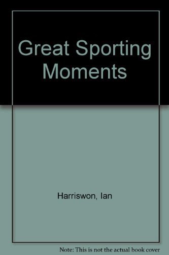 Imagen de archivo de Great Sporting Moments a la venta por AwesomeBooks