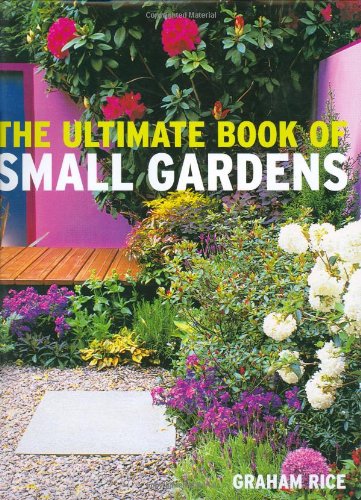 Beispielbild fr The Ultimate Book of Small Gardens zum Verkauf von SecondSale