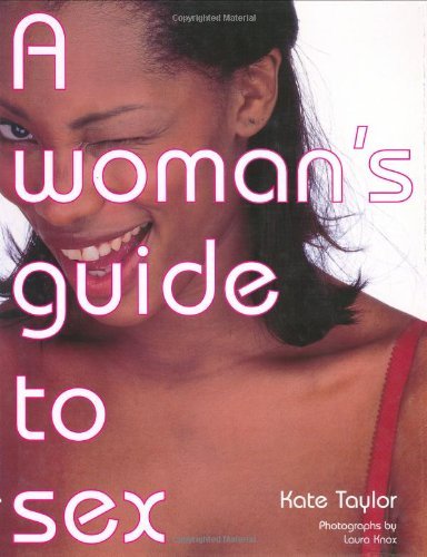 Beispielbild fr A Woman's Guide to Sex zum Verkauf von ThriftBooks-Atlanta