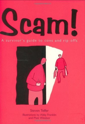 Stock image for Scam!: A Survivor's Guide to Cons and Rip-offs for sale by AwesomeBooks