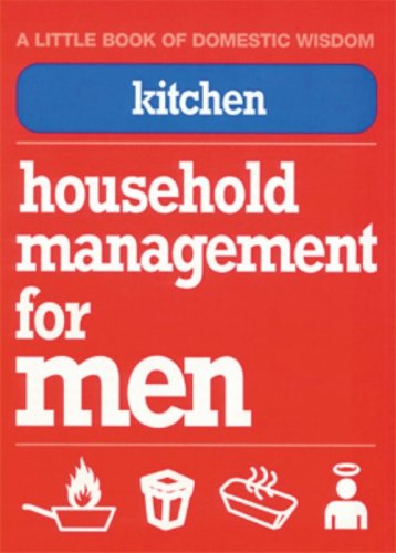 Beispielbild fr Kitchen: Household Management for Men (Little Book of Domestic Wisdom S.) zum Verkauf von WorldofBooks