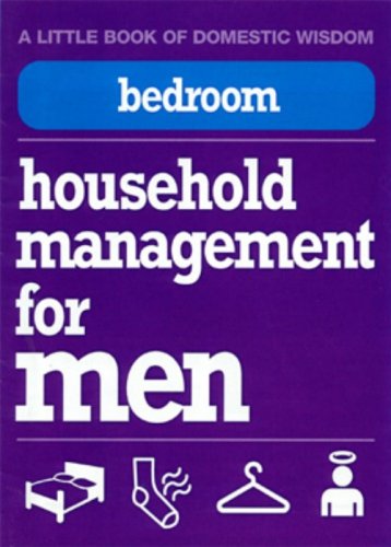 Stock image for Bedroom: Household Management for Men (Little Book of Domestic Wisdom S.) for sale by WorldofBooks