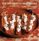 Stock image for The Accidental Vegetarian: Delicious and Eclectic Food Without Meat for sale by SecondSale