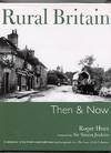 Beispielbild fr RURAL BRITAIN THEN AND NOW; A CELEBRATION OF THE BRITISH COUNTRYSIDE FEATURING PHOTOGRAPHS FROM THE FRANCIS FRITH COLLECTION zum Verkauf von Reuseabook