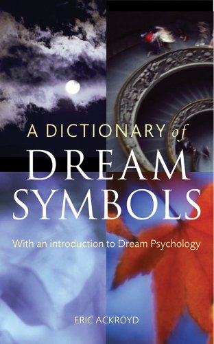9781844033539: A Dictionary of Dream Symbols: With an Introduction to Dream Psychology