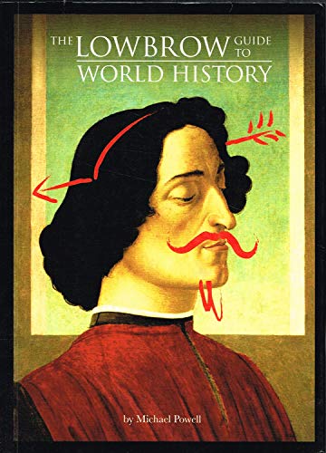 Stock image for The Lowbrow Guide To World History : for sale by AwesomeBooks