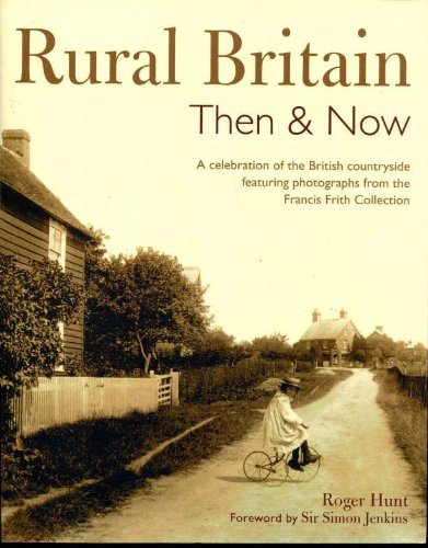 Beispielbild fr Rural Britain Then & Now: A Celebration of the British Countryside Featuring Photographs from the Francis Frith Collection zum Verkauf von HPB-Ruby