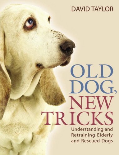 Beispielbild fr Old Dog NewTricks. Understanding and Retraining Elderly and Rescue Dogs zum Verkauf von WorldofBooks