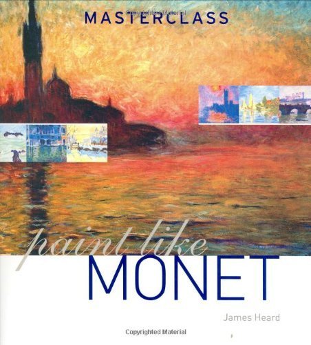 Beispielbild fr Paint Like Monet (Masterclass) zum Verkauf von WorldofBooks