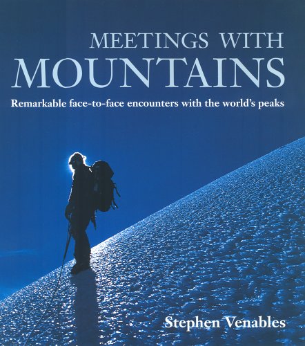 9781844034499: Meetings with Mountains: Remarkable Face-to-face Encounters with the World's Peaks: Remarkable Face-to-face Encounters with the World's Peaks (E)