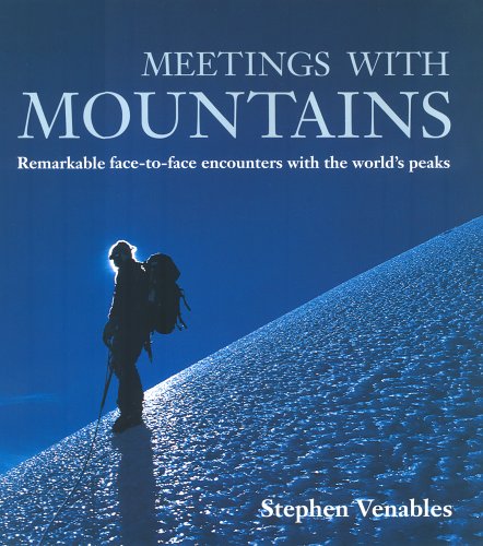 Stock image for Meetings with Mountains: Remarkable Face-to-face Encounters with the World's Peaks for sale by WorldofBooks