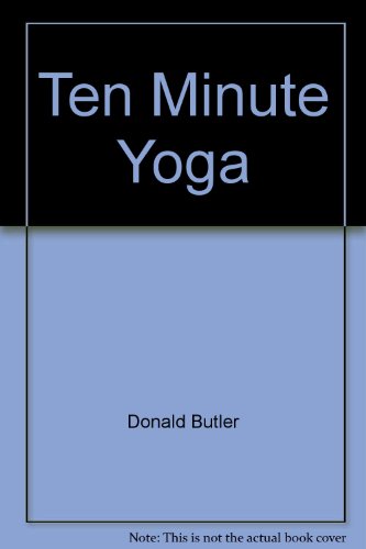 Beispielbild fr Ten Minute Yoga zum Verkauf von WorldofBooks