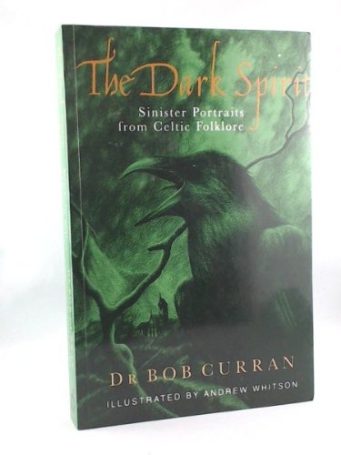 Beispielbild fr Dark Spirit, The - Sinister Portraits from Celtic Folklore zum Verkauf von Better World Books