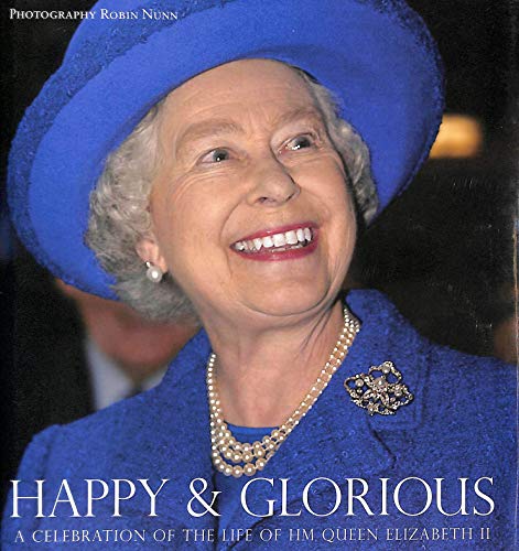 Imagen de archivo de Happy and Glorious: A Celebration of the Life of HRM Queen Elizabeth II a la venta por AwesomeBooks