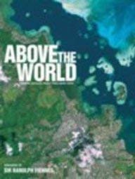 Imagen de archivo de Above the World: Stunning Satellite Images From Above Earth: Stunning Satellite Images from Above the Earth a la venta por WorldofBooks