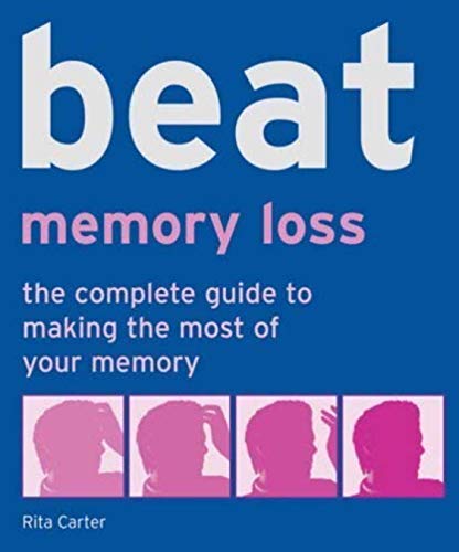 Imagen de archivo de Beat Memory Loss: The Complete Guide to Making the Most of Your Memory: No. 4 (Use Your Brain to Beat. S.) a la venta por WorldofBooks