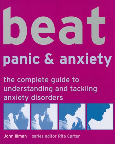 9781844035076: Beat Panic and Anxiety: The Complete Guide to Understanding and Tackling Anxiety Disorders: No. 2 (Use Your Brain to Beat... S.)