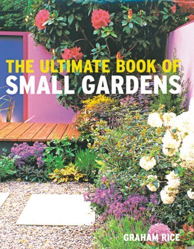 Beispielbild fr Ultimate Book of Small Gardens zum Verkauf von Better World Books