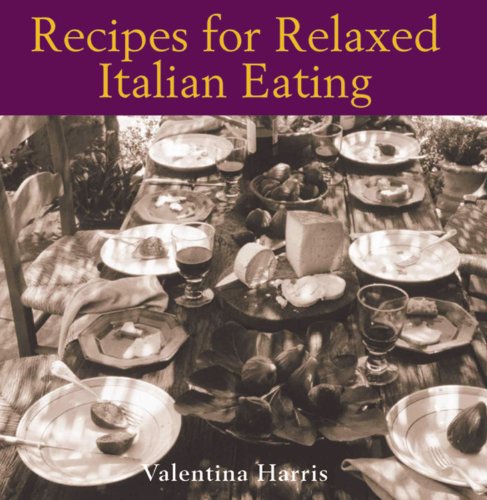 Beispielbild fr Recipes for Relaxed Italian Eating zum Verkauf von Books From California