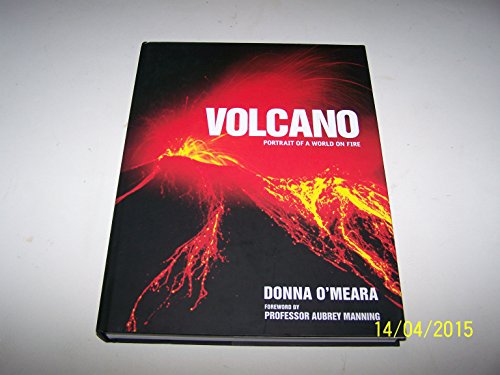 Stock image for Volcano: Spectacular Images of a World on Fire for sale by WorldofBooks