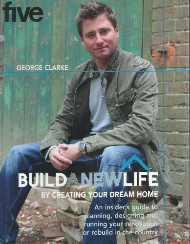 Imagen de archivo de BUILD A NEW LIFE: By Creating Your Dream Home a la venta por WorldofBooks