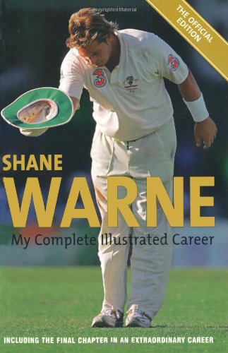 Beispielbild fr Shane Warne: My Complete Illustrated Career: My Illustrated Biography zum Verkauf von WorldofBooks